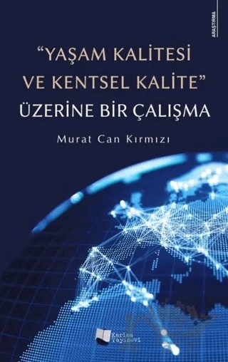 Yaşam Kalitesi ve Kentsel Kalite Üzerine Bir Çalışma – Murat Can Kırmızı – Karina Yayınevi kitap kapağı