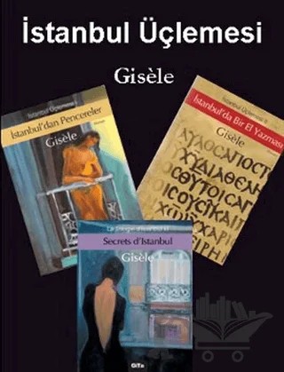 İstanbul Üçlemesi "Gisele" (3 Kitap Takım) – Gisele – Gita Yayınları kitap kapağı