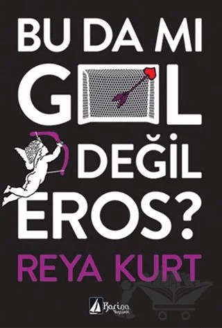 Bu da mı Gol Değil Eros? – Reya Kurt – Karina Yayınevi kitap kapağı