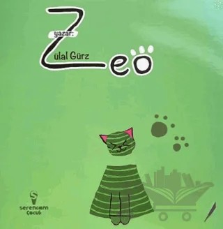 Zeo – Zülal Gürz – Serencam Çocuk kitap kapağı