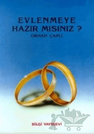 Evlenmeye Hazır mısınız? – Orhan Çaplı – Bilgi Yayınevi kitap kapağı