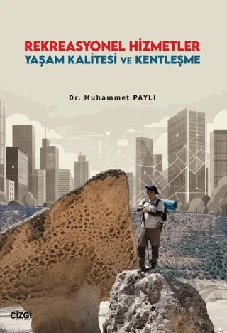 Rekreasyonel Hizmetler Yaşam Kalitesi ve Kentleşme – Muhammet Paylı – Çizgi Kitabevi Yayınları kitap kapağı