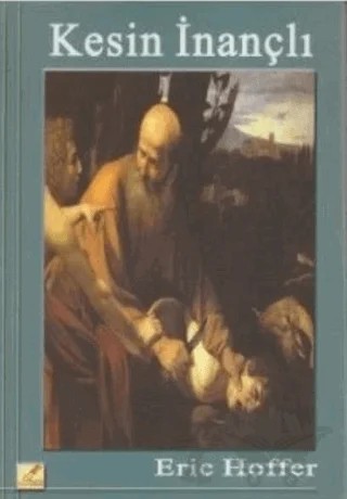 Kesin İnançlı – Eric Hoffer – Yeryüzü Yayınevi kitap kapağı