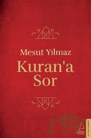 Kuran’a Sor – Mesut Yılmaz – Destek Yayınları kitap kapağı
