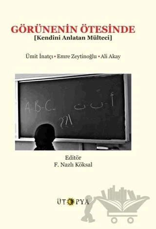Görünenin Ötesinde – Ümit İnatçı, Emre Zeytinoğlu, Ali Akay – Ütopya Yayınevi kitap kapağı