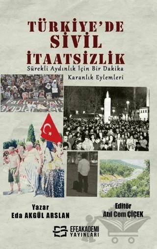 Türkiye’de Sivil İtaatsizlik – Eda Akgül Arslan – Efe Akademi Yayınları kitap kapağı