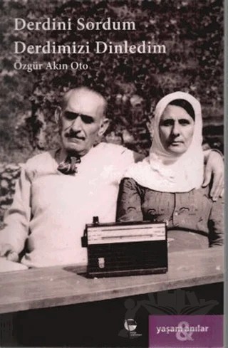 Derdini Sordum Derdimizi Dinledim – Özgür Akın Oto – Belge Yayınları kitap kapağı