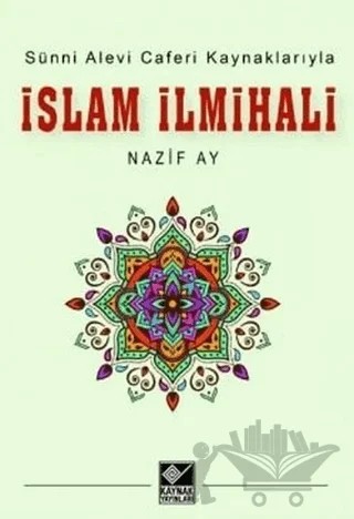 Sünni Alevi Caferi Kaynaklarıyla İslam İlmihali – Nazif Ay – Kaynak Yayınları kitap kapağı