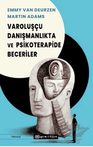 Varoluşçu Danışmanlıkta ve Psikoterapide Beceriler – Emmy van Deurzen, Martin Adams – Epsilon Yayınevi kitap kapağı