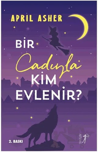 Bir Cadıyla Kim Evlenir? – April Asher – Artemis Yayınları kitap kapağı