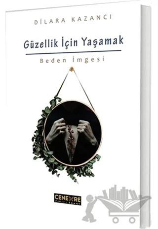 Güzellik İçin Yaşamak – Dilara Kazancı – Cenevre Fikir Sanat kitap kapağı