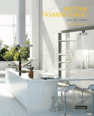Mutfak Tasarım Süreci – Deniz Ayşe Yazıcıoğlu – Literatür Yayıncılık kitap kapağı