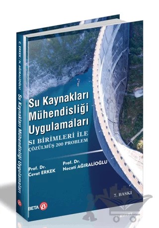 Su Kaynakları Mühendisliği Uygulamaları – Cevat Erkek, Necati Ağıralioğlu – Beta Yayınevi kitap kapağı