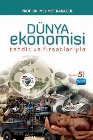 Dünya Ekonomisi -Tehdit ve Fırsatlarıyla- – Mehmet Karagül – Nobel Akademik Yayıncılık kitap kapağı