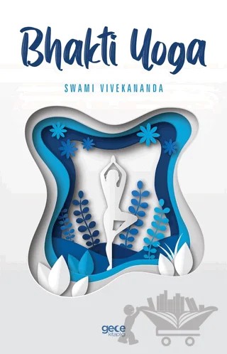 Bhakti Yoga – Swami Vivekananda – Gece Kitaplığı kitap kapağı