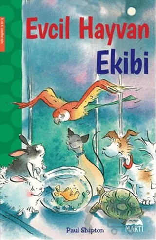 Evcil Hayvan Ekibi – Paul Shipton – Martı Çocuk Yayınları kitap kapağı