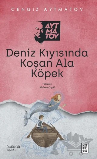 Deniz Kıyısında Koşan Ala Köpek – Cengiz Aytmatov – Ketebe Yayınları kitap kapağı