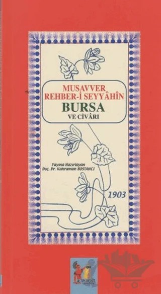 Musavver Rehber-i Seyyahin Bursa ve Civarı – Kolektif – Altın Post Yayıncılık kitap kapağı