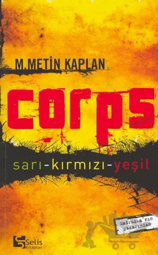 Corps Sarı - Kırmızı - Yeşil – M. Metin Kaplan – Selis Kitaplar kitap kapağı