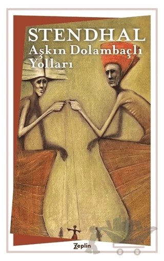 Aşkın Dolambaçlı Yolları – Marie-Henri Beyle Stendhal – Zeplin Kitap kitap kapağı