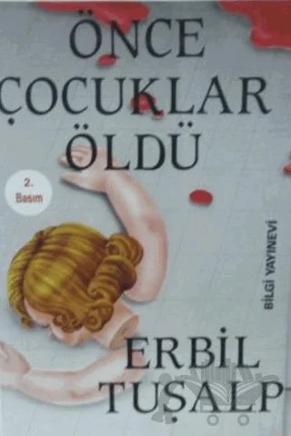 Önce Çocuklar Öldü – Erbil Tuşalp – Bilgi Yayınevi kitap kapağı