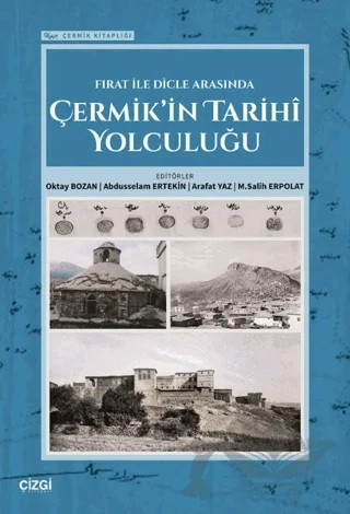 Fırat İle Dicle Arasında Çermik’in Tarihi Yolculuğu – Kolektif – Çizgi Kitabevi Yayınları kitap kapağı