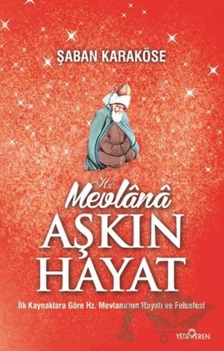 Mevlana Aşkın Hayat – Şaban Karaköse – Yediveren Yayınları kitap kapağı