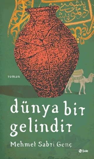 Dünya Bir Gelindir – Mehmet Sabri Genç – Şule Yayınları kitap kapağı