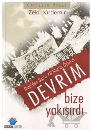 Devrim Bize Yakışırdı: Dam’dan Dar’a 78’liler’in Öyküsü – Zeki Kırdemir – Ozan Yayıncılık kitap kapağı