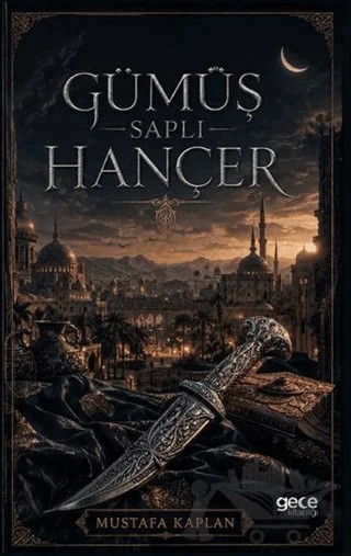 Gümüş Saplı Hançer – Mustafa Kaplan – Gece Kitaplığı kitap kapağı