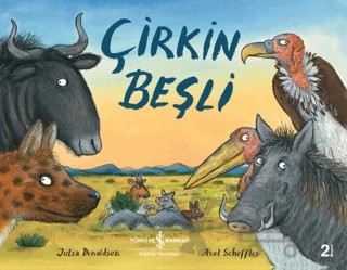 Çirkin Beşli – Julia Donaldson – İş Bankası Kültür Yayınları kitap kapağı