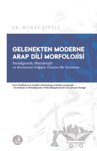 Gelenekten Moderne Arap Dili Morfolojisi – Murat Çiftli – Fecr Yayınları kitap kapağı