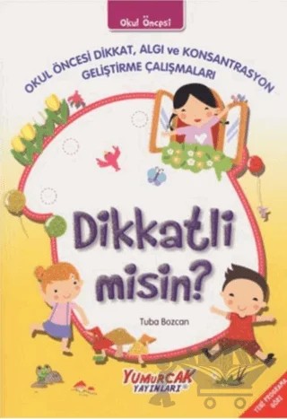 Dikkatli Misin? – Tuba Bozcan – Yumurcak Yayınları kitap kapağı
