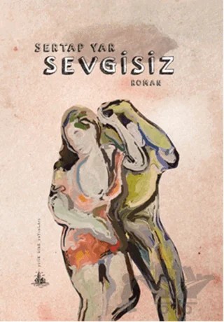 Sevgisiz – Sertap Yar – Yitik Ülke Yayınları kitap kapağı