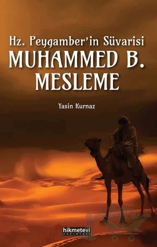 Hz.Peygamber'in Süvarisi Muhammed B. Mesleme – Yasin Kurnaz – Hikmetevi Yayınları kitap kapağı