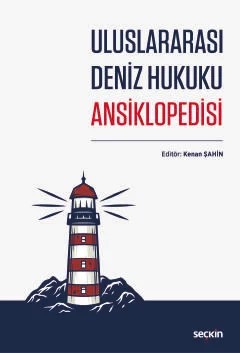 Uluslararası Deniz Hukuku Ansiklopedisi – Kenan Şahin – Seçkin Yayıncılık kitap kapağı