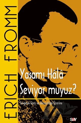 Yaşamı Hala Seviyor muyuz? – Erich Fromm – Say Yayınları kitap kapağı