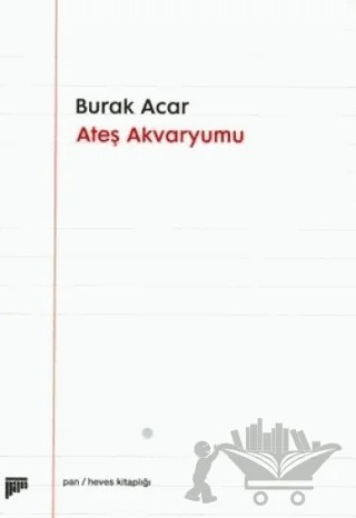 Ateş Akvaryumu – Burak Acar – Pan Yayıncılık kitap kapağı