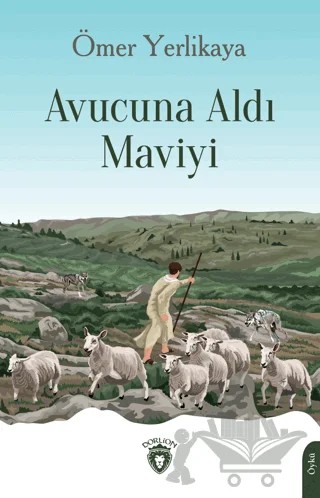 Avucuna Aldı Maviyi – Ömer Yerlikaya – Dorlion Yayınları kitap kapağı