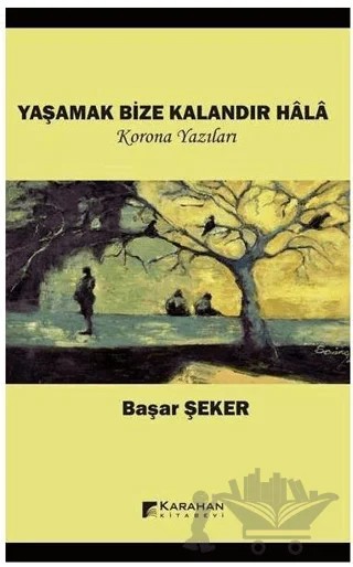 Yaşamak Bize Kalandır Hala – Başar Şeker – Karahan Kitabevi kitap kapağı