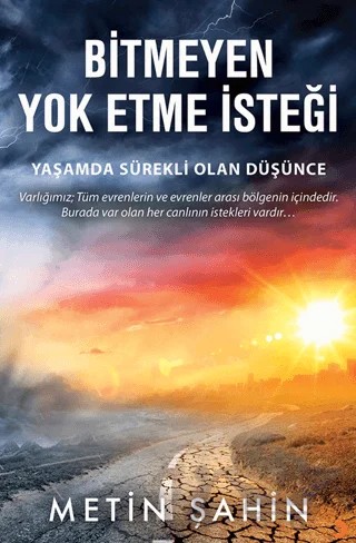 Bitmeyen Yok Etme İsteği – Metin Şahin – Cinius Yayınları kitap kapağı