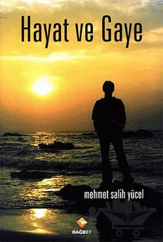 Hayat ve Gaye – Mehmet Salih Yücel – Rağbet Yayınları kitap kapağı