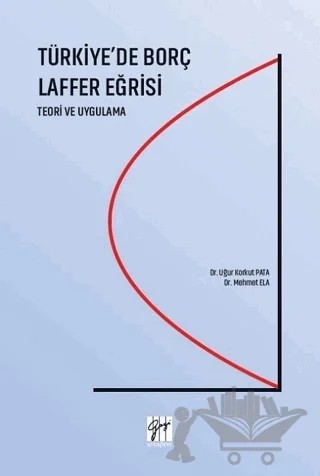 Türkiye'de Borç Laffer Eğrisi – Korkut Pata, Mehmet Ela – Gazi Kitabevi kitap kapağı