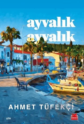 Ayvalık Ayvalık – Ahmet Tüfekçi – Kırmızı Kedi Yayınevi kitap kapağı