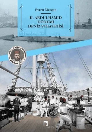 2. Abdülhamid Dönemi Deniz Stratejisi – Evren Mercan – Dergah Yayınları kitap kapağı