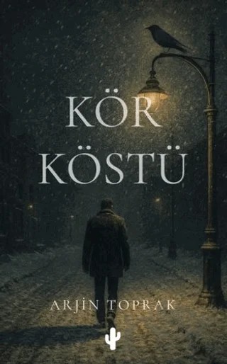 Kör Köstü – Arjin Toprak – Kaktüs Sanat kitap kapağı