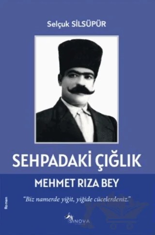 Sehpadaki Çığlık & Mehmet Rıza Bey – Selçuk Silsüpür – Sinova Yayıncılık kitap kapağı