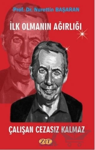İlk Olmanın Ağırlığı Çalışan Cezasız Kalmaz – Nurettin Başaran – Zet Yayınları kitap kapağı