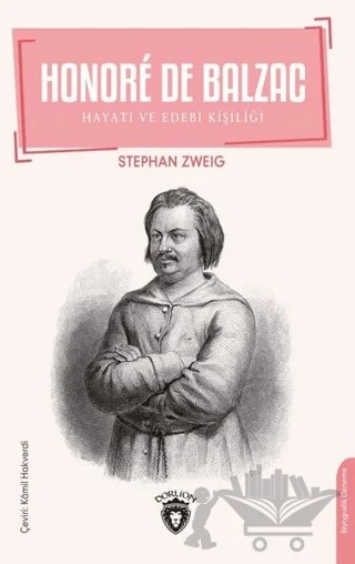 Honore De Balzac - Hayatı ve Edebi Kişiliği – Stefan Zweıg – Dorlion Yayınları kitap kapağı