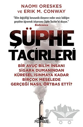 Şüphe Tacirleri – Naomi Oreskes, Erik M. Conway – Pegasus Yayınları kitap kapağı